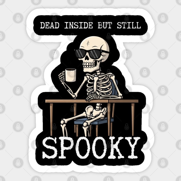 Dead Inside But Still Spooky – Funny Skeleton Coffee Design Sticker by Stylecombinator